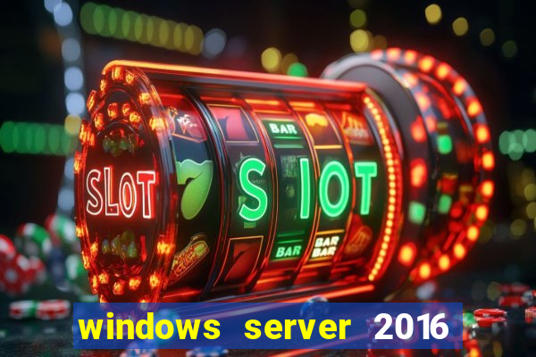 windows server 2016 download iso